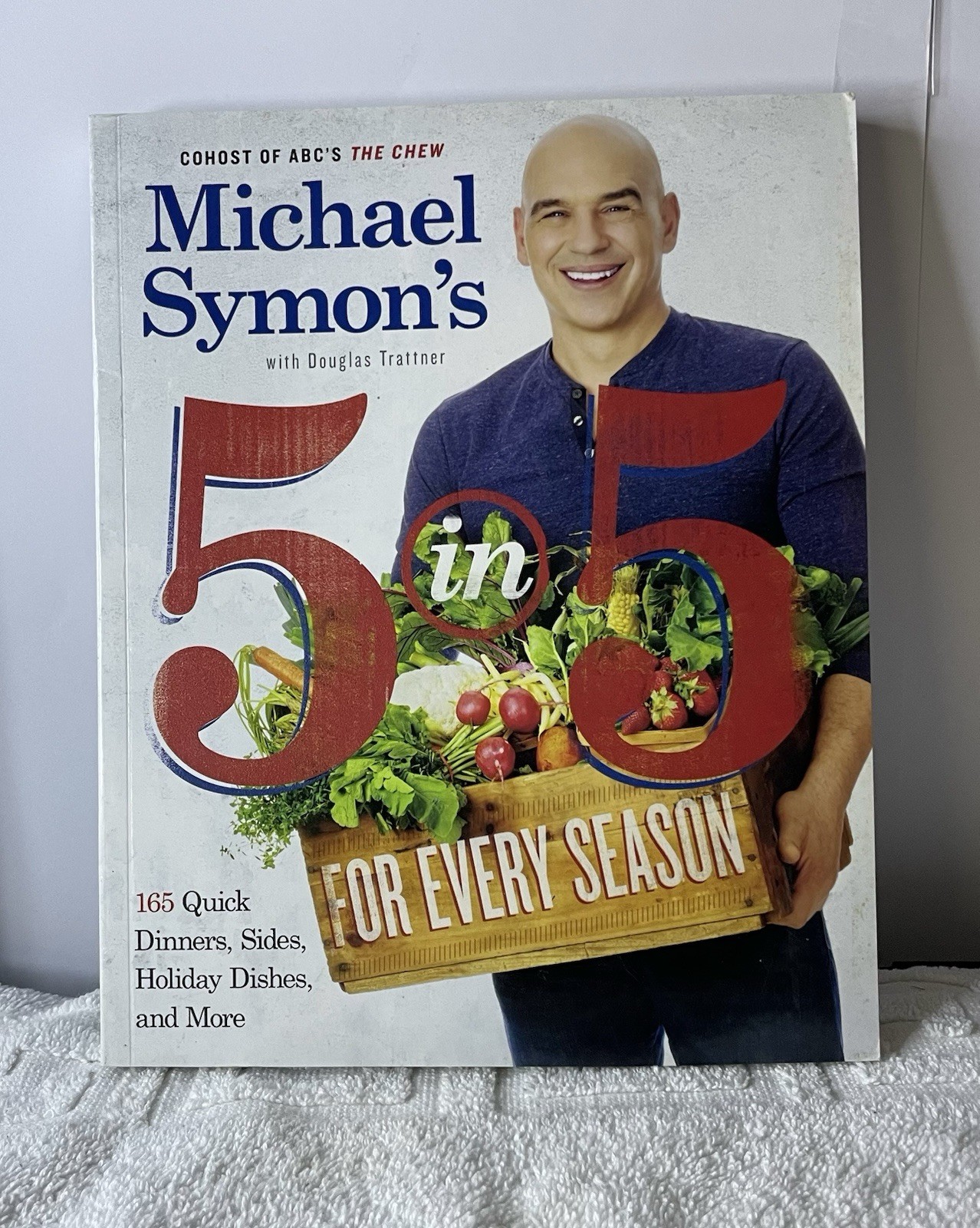 Michael Symon’s 5 in 5 For Every Season Cookbook