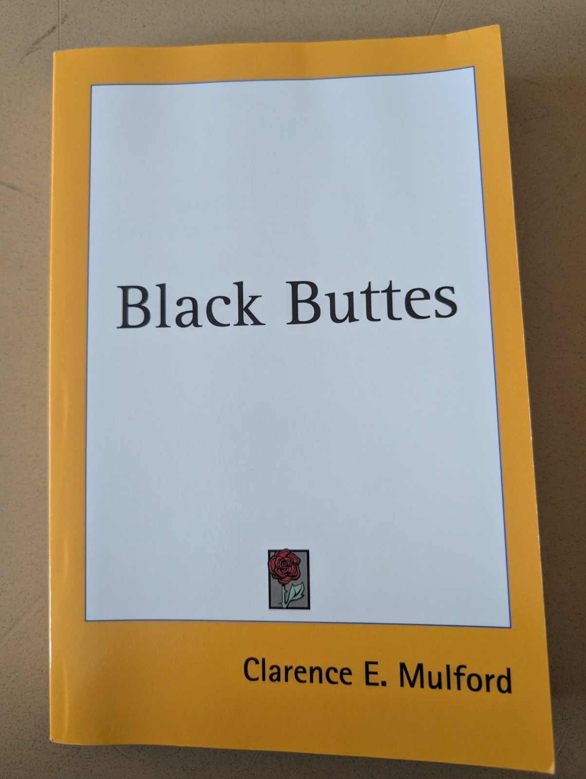 Black Buttes by Clarence E. Mulford (2010, Trade Paperback)