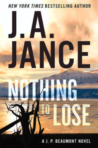 Nothing to Lose: A JP Beaumont Novel – Hardcover By Jance, J A – VERY GOOD