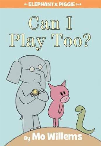 Can I Play Too? (An Elephant and Piggie Book) – Hardcover By Willems, Mo – GOOD