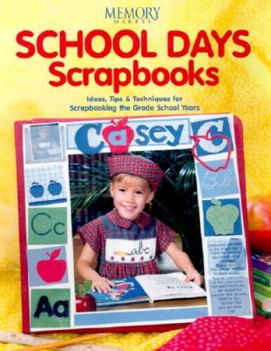 School Days Scrapbooks (Memory makers) – Paperback By Memory Makers – GOOD