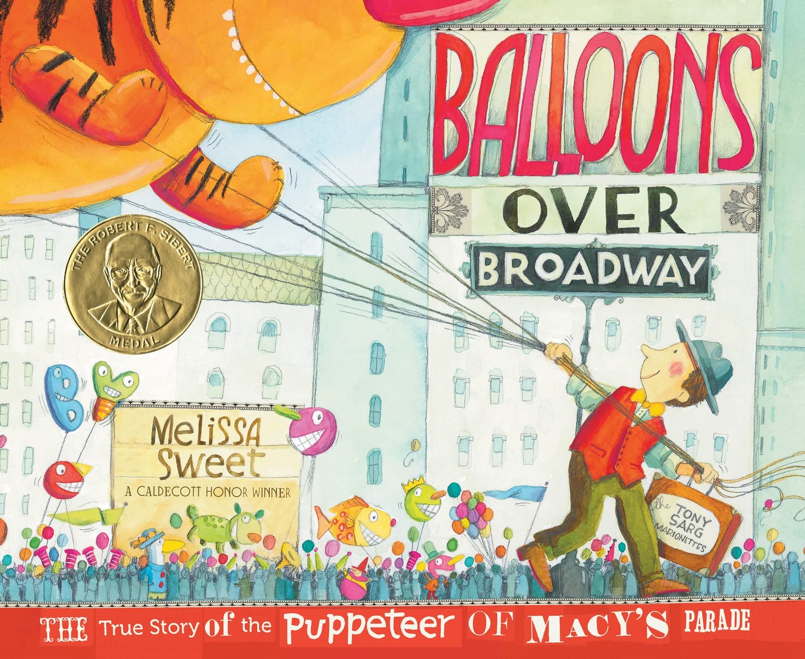 Balloons Over Broadway: An Inspiring True Story About Parade Balloons for Ch…