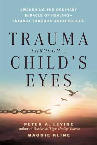 Trauma Through a Child’s Eyes: – Paperback, by Levine Ph.D. Peter – Very Good