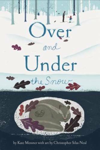 Over and Under the Snow – Paperback By Messner, Kate – VERY GOOD