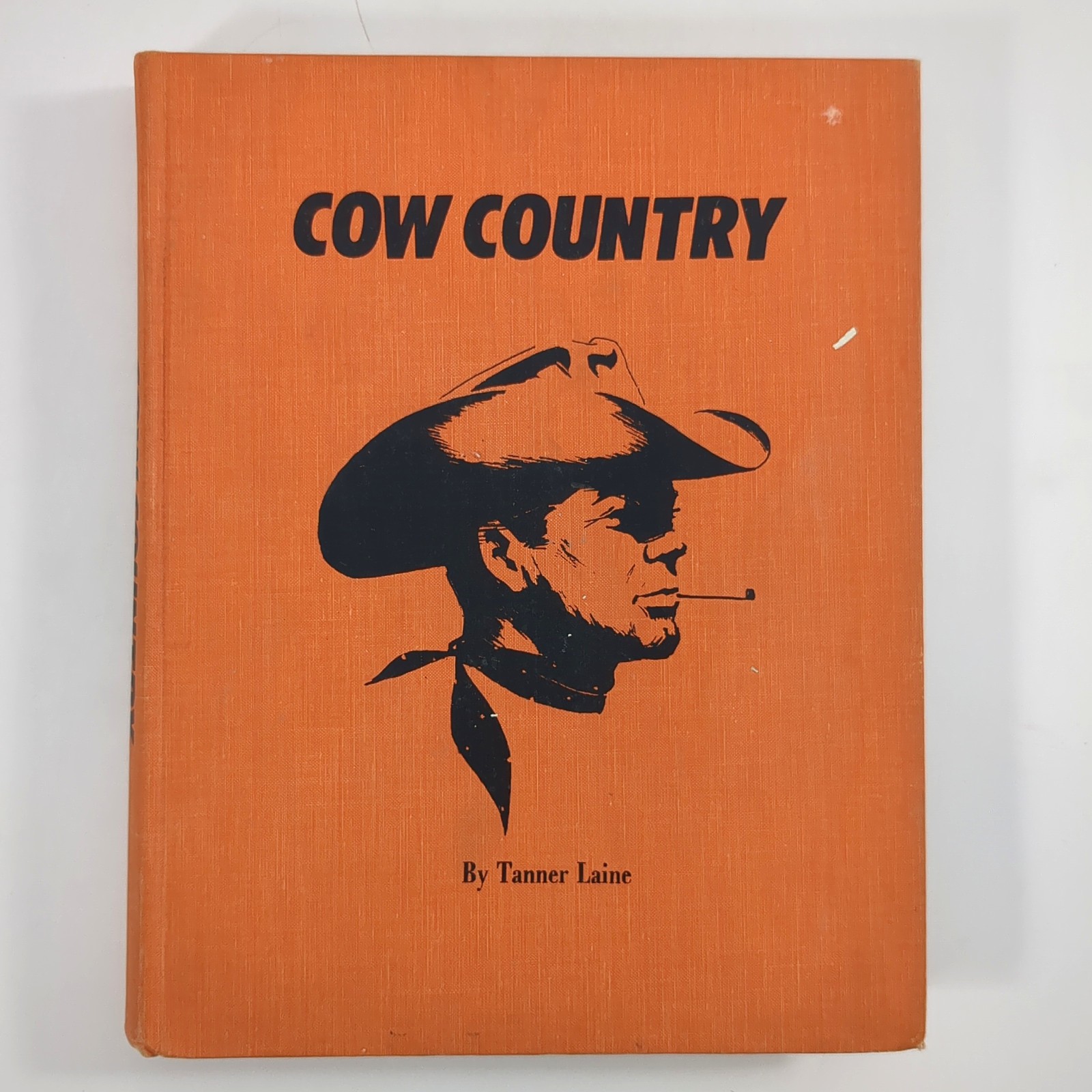 Cow Country Cowboy Ranch Life Texas Illustrated Hardcover Book Tanner Laine 1969