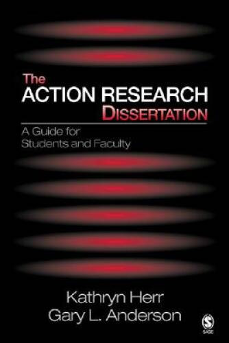 The Action Research Dissertation: A Guide for Students and Faculty – VERY GOOD