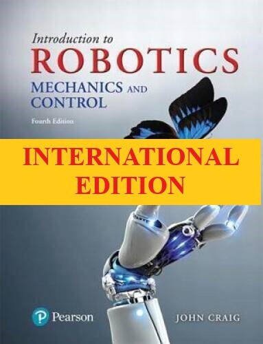 Introduction to Robotics: Mechanics and Control, John Craig,4th International Ed