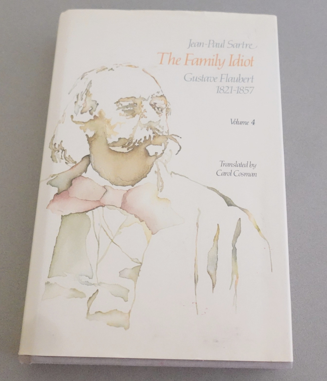 The Family Idiot Gustave Flaubert 1821-1857 Volume 4 Jean- Paul Sartre HCDJ