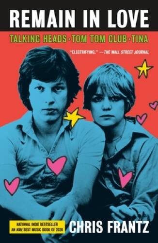 Remain in Love: Talking Heads, Tom Tom Club, Tina – Paperback – VERY GOOD