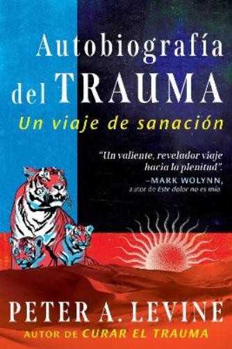 Peter A. Levine Autobiografía del trauma (Paperback) (UK IMPORT)