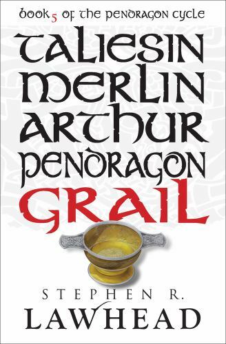 Grail: Book 5 in the Pendragon Cycle – Lawhead, Stephen R