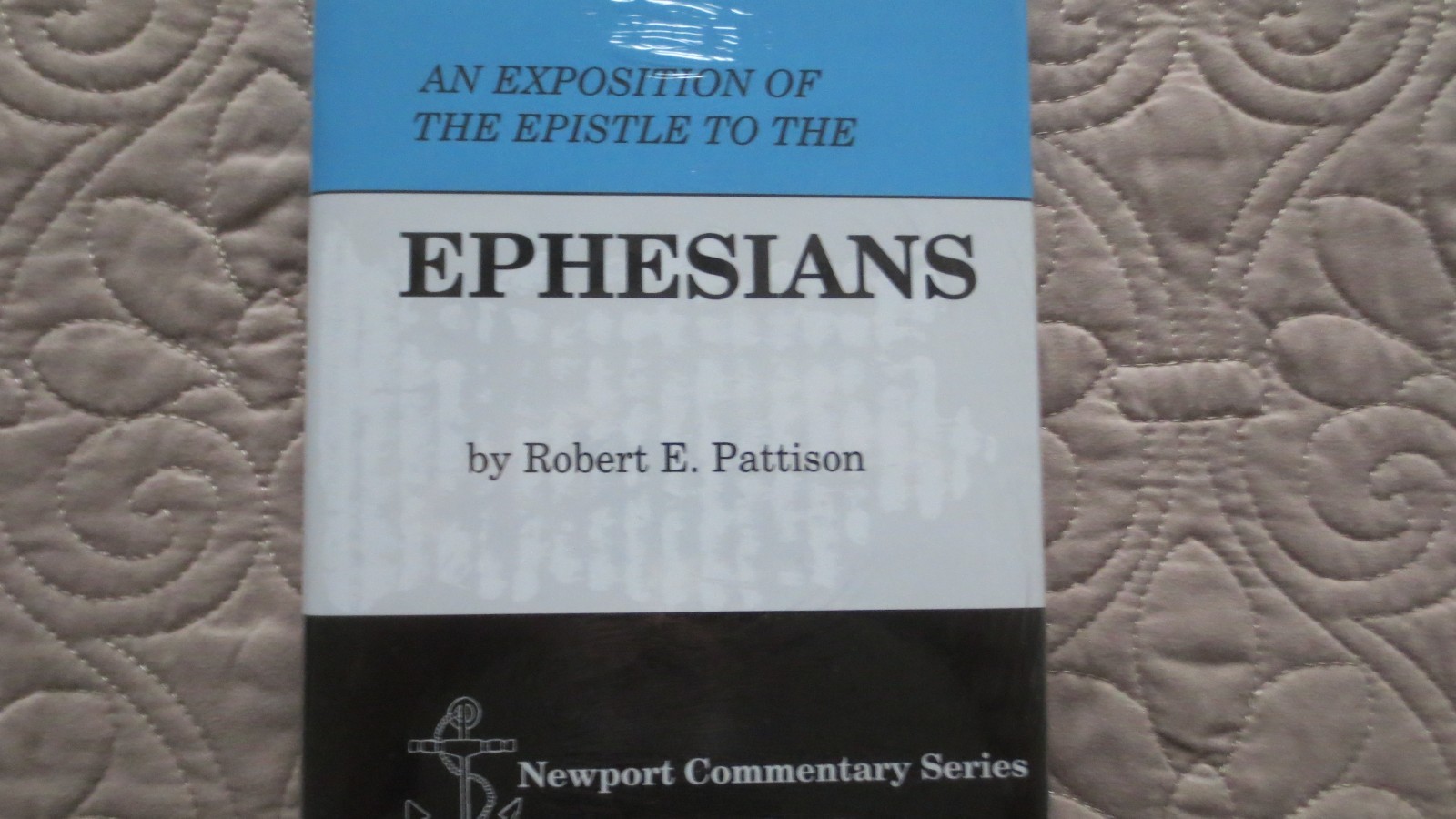 Exposition of Ephesians Robert Pattison 19th C. Baptist Calvinism SHRINKWRAPPED