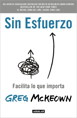 Greg McKeown Sin esfuerzo: Facilita lo que importa / Eff (Paperback) (UK IMPORT)