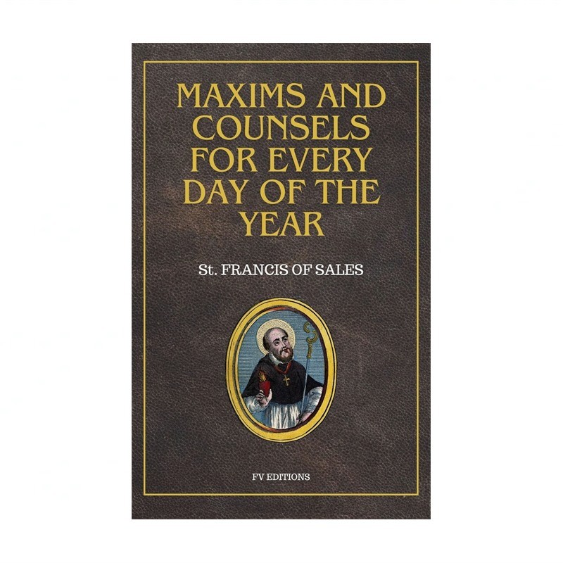 Maxims and counsels for every day of the year: Easy-to-Read Layout