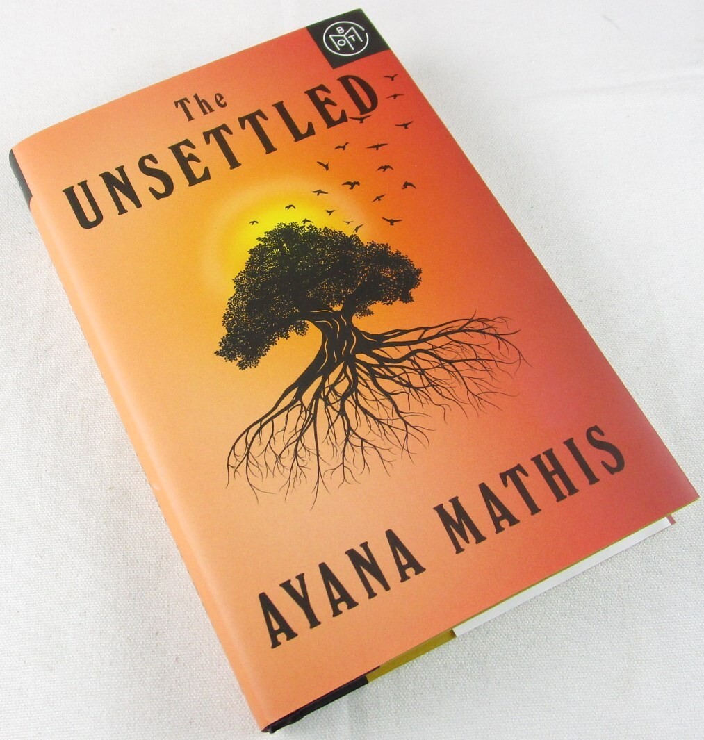 NEW The Unsettled by Ayana Mathis, HC/DJ, 2023, Book of the Month Edition