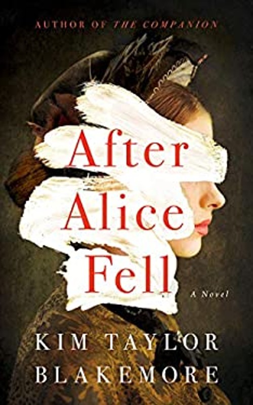 After Alice Fell : A Novel Paperback Kim Taylor Blakemore