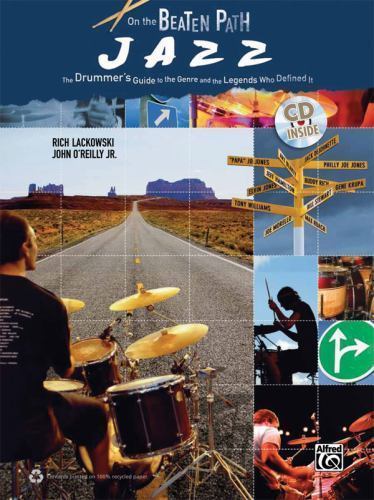 On the Beaten Path Jazz: The Drummer’s Guide to the Genre and the Legends Who D