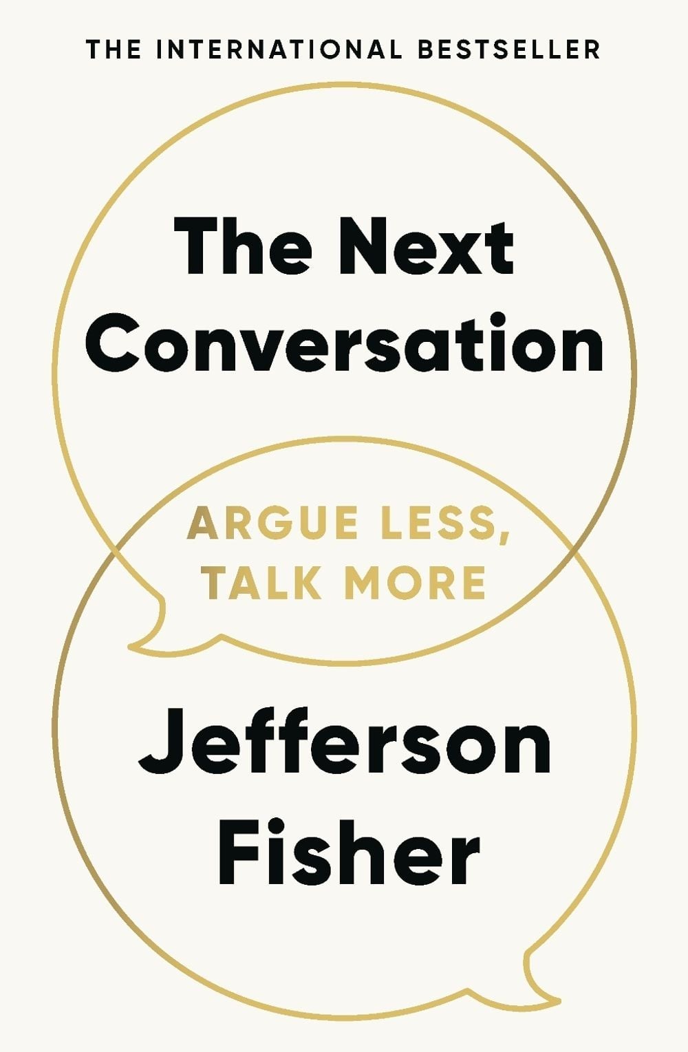 The Next Conversation: Argue Less, Talk More by Jefferson Fisher Paperback Book