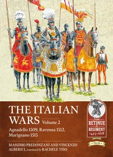 Italian Wars : Volume 2 – Agnadello 1509, Ravenna 1512, Marignano 1515