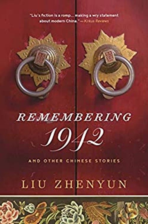 Remembering 1942 : And Other Chinese Stories Hardcover Liu Zhenyu