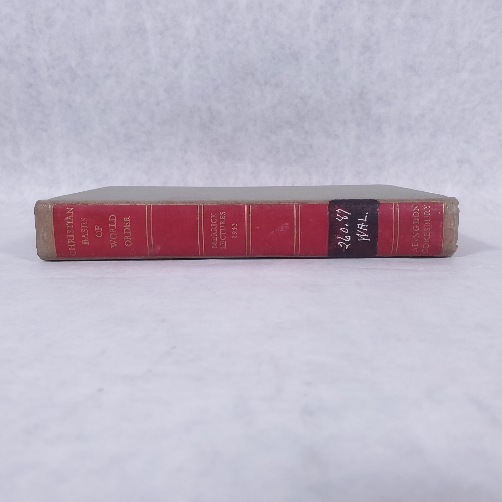 The Merrick Lectures for 1943, Christian Bases of World Order