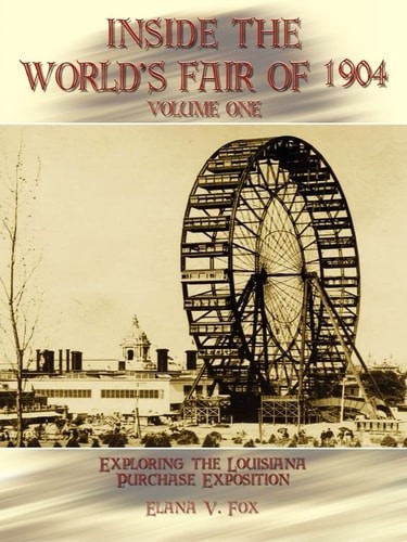 Inside the World’s Fair of 1904: Exploring the Louisiana … (paperback)