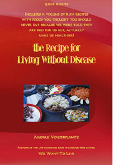 the Recipe for Living Without Disease by Aajonus Vonderplanitz [raw food]