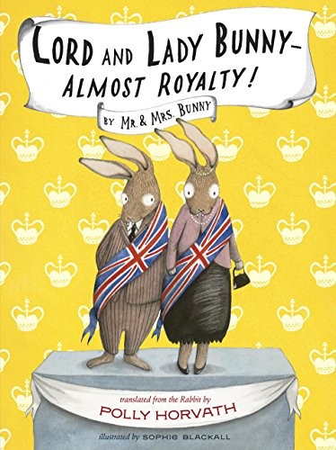 Lord and Lady Bunny–Almost Royalty! by Horvath, Polly