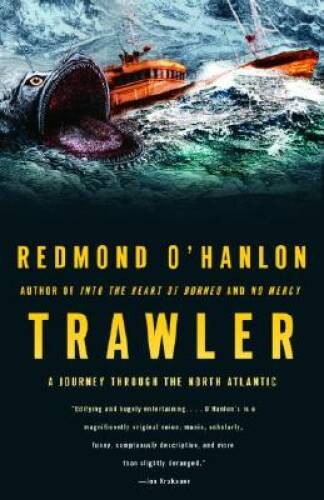 Trawler: A Journey Through the North Atlantic – Paperback – GOOD