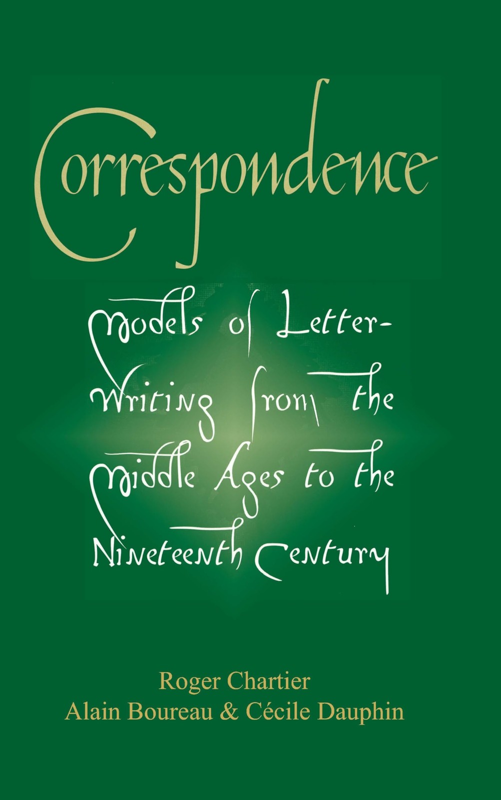 Correspondence: Models of Letter-Writing from the Middle Ages to