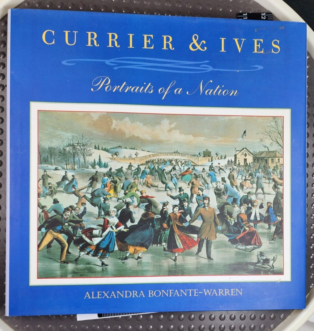 Currier & Ives Portraits of a Nation by Bonfante-Warren HB DJ 128 pages 11.5 sqr
