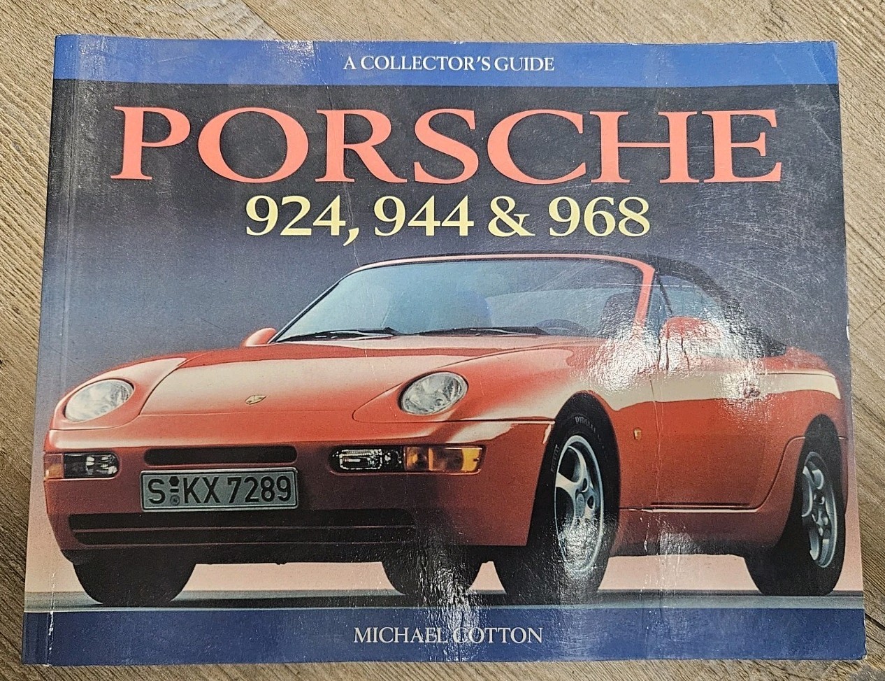 PORSCHE 924 944 & 968 COLLECTOR’S GUIDE Buyers guide Book By Michael Cotton