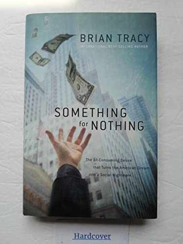 Something for Nothing: The All-consuming – Hardcover, by Tracy Brian – Very Good