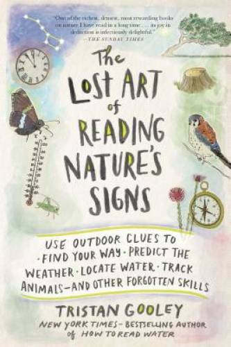 The Lost Art of Reading Nature’s Signs: Use Outdoor Clues to Find Your Wa – GOOD