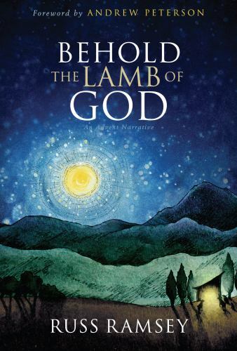 Behold the Lamb of God by Russ Ramsey