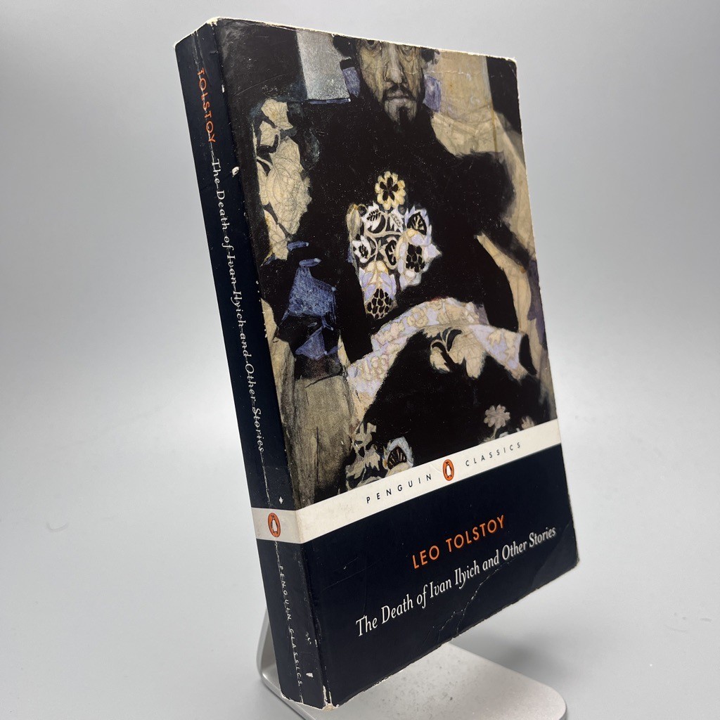 The Death of Ivan Ilyich and Other Stories by Leo Tolstoy Penguin Classics