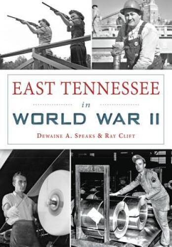 East Tennessee in World War II (Military) – Paperback – GOOD