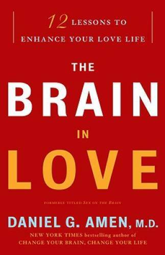 The Brain in Love: 12 Lessons to Enhance Your Love Life – Paperback – GOOD