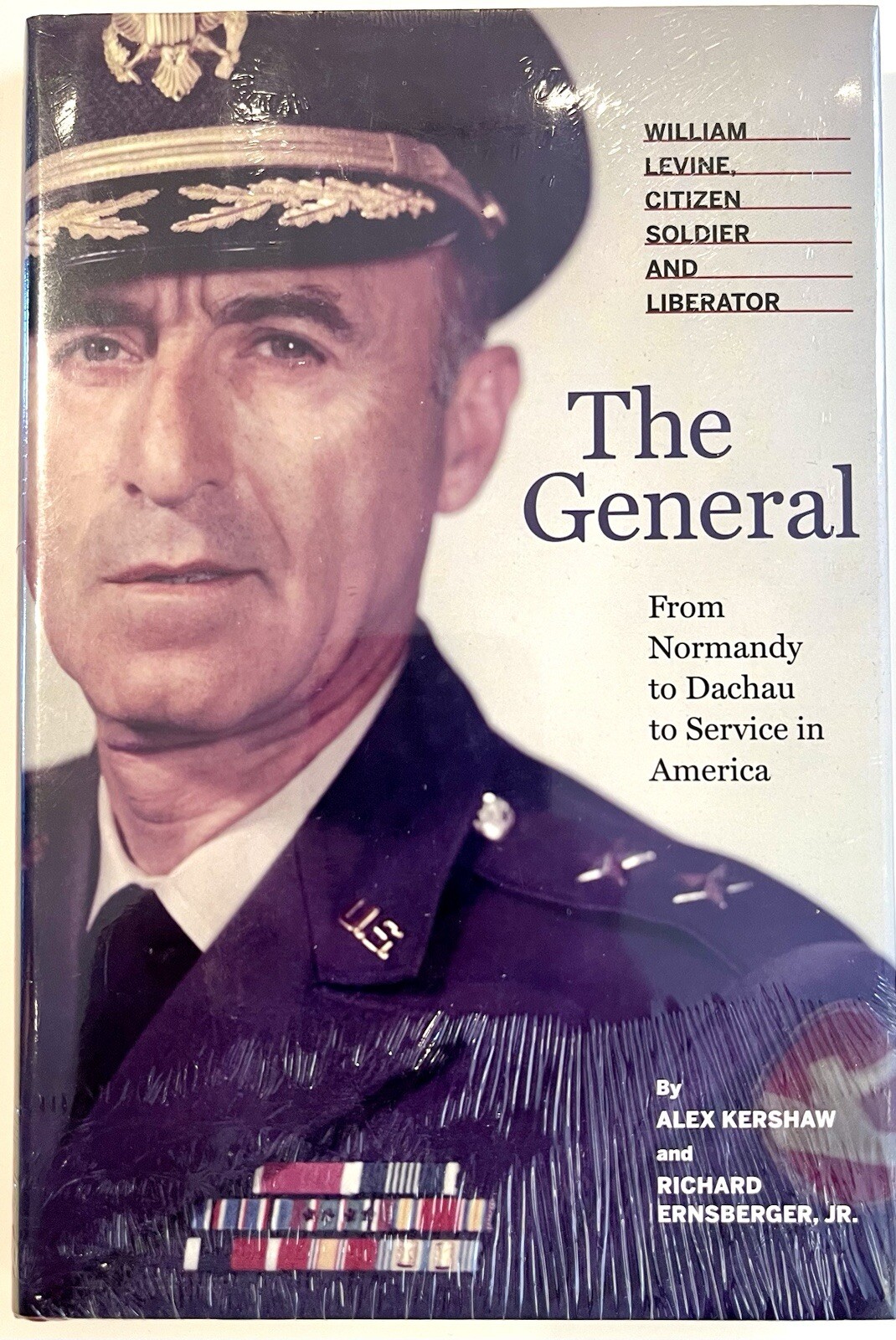 The General: William Levine, Citizen Soldier and Liberator by Alex Kershaw FINE!