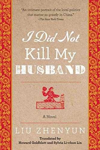 I Did Not Kill My Husband: A Novel – Paperback, by Zhenyun Liu – Acceptable n