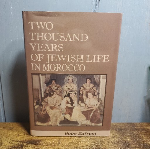 TWO THOUSAND YEARS OF JEWISH LIFE IN MOROCCO By Haim Zafrani – Hardcover