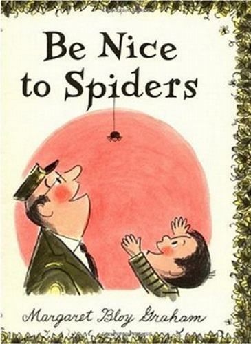 Be Nice to Spiders by Margaret Bloy Graham (1967, Library Binding)