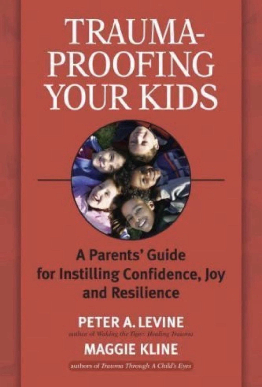 Trauma-Proofing Your Kids by Peter A. Levine and Maggie Kline (Paperback)