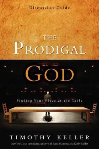 The Prodigal God Discussion Guide: Finding Your Place at the Table – VERY GOOD