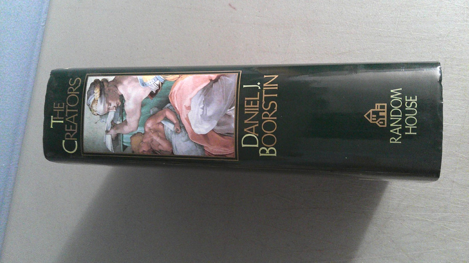 The Creators:A History Of Heroes Of The Imagination/Daniel J. Boorstin First HC