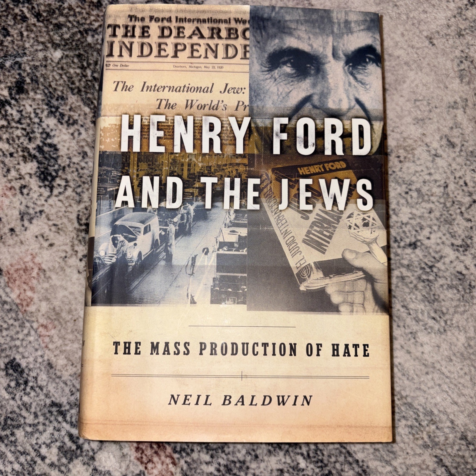 Henry Ford and the Jews: The Mass Production of Hate by Neil Baldwin HCDJ 1st Ed