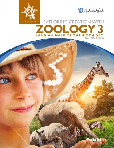 Exploring Creation with Zoology 3: Land Animals of the Sixth Day Textbook 2nd Ed