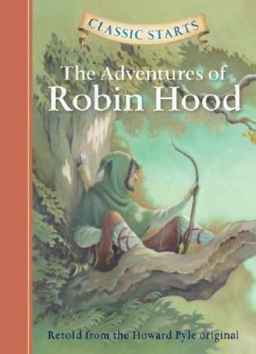 The Adventures of Robin Hood (Classic Starts) – Hardcover By Pyle, Howard – GOOD