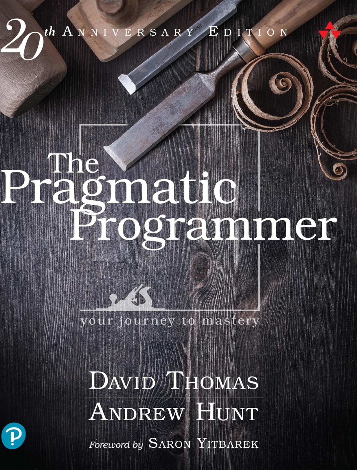 THE PRAGMATIC PROGRAMMER: YOUR JOURNEY TO MASTERY, 20TH ANNIVERSARY… David Tho