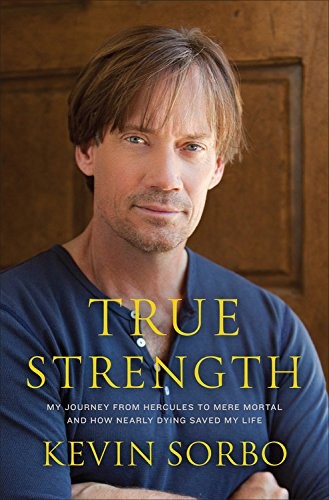 True Strength: My Journey from Hercules to Mere Mortal — and How Nearly Dyi…